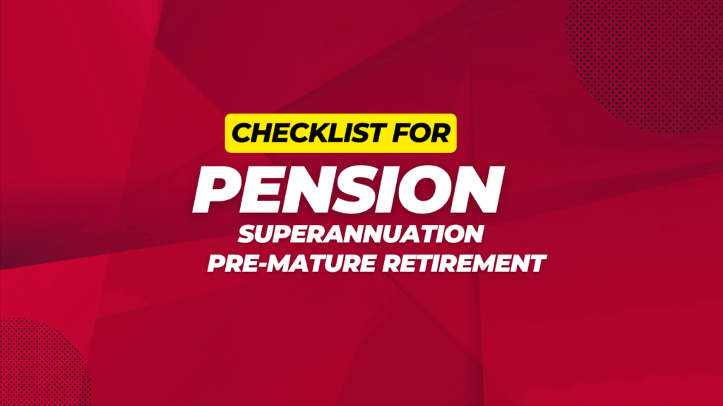 CHECK LIST FOR PENSION CASE SUPPERANUATION PRE-MATURE RETIREMENT Thumbnail