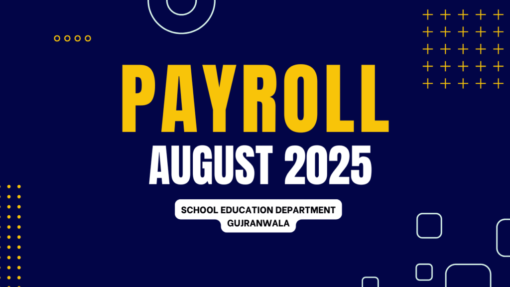 Payroll Register / Pay Slips August 2025 SED Gujranwala Payroll August 2025 DEA Gujranwala