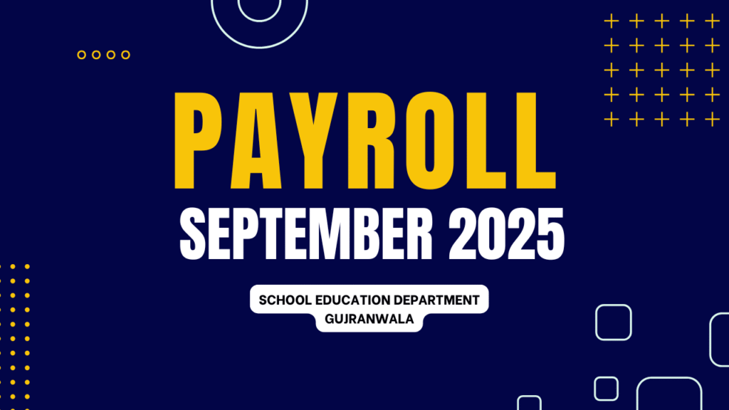Payroll Register / Pay Slips September 2025 SED Gujranwala Payroll September 2025 DEA Gujranwala