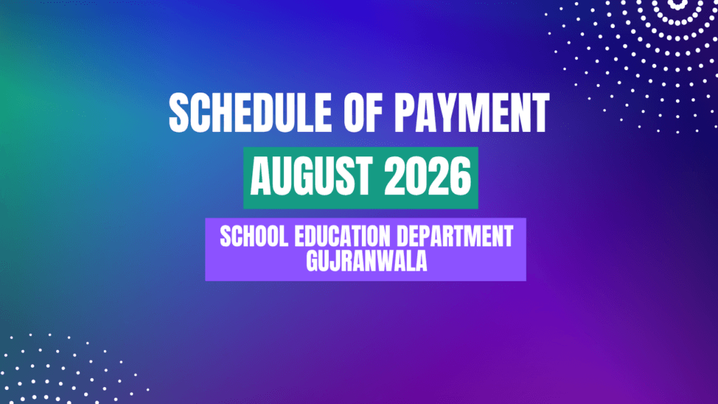 Schedule of Payment August 2026 SED Gujranwala Schedule of Payment 08.2026